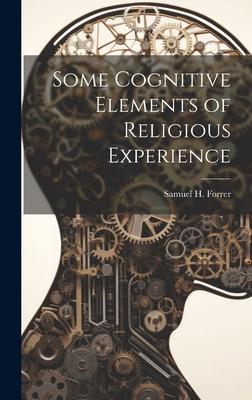 Some Cognitive Elements of Religious Experience