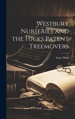 Westbury Nurseries and the Hicks Patent Treemovers