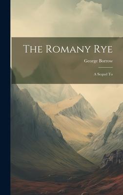 The Romany Rye: A Sequel To