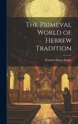 The Primeval World of Hebrew Tradition