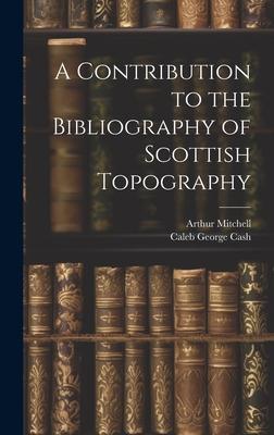 A Contribution to the Bibliography of Scottish Topography