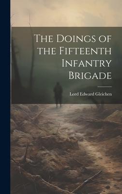 The Doings of the Fifteenth Infantry Brigade