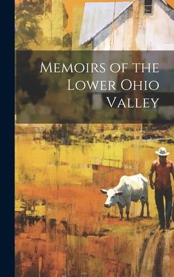 Memoirs of the Lower Ohio Valley