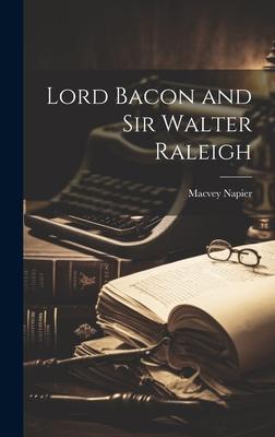 Lord Bacon and Sir Walter Raleigh