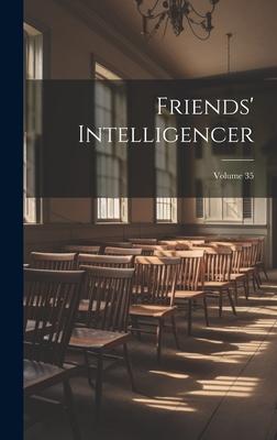 Friends’ Intelligencer; Volume 35