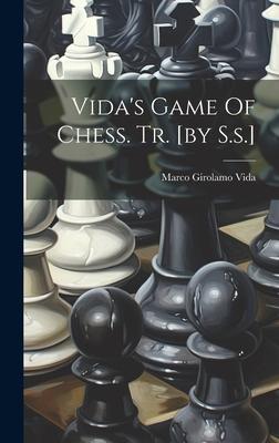 Vida’s Game Of Chess. Tr. [by S.s.]