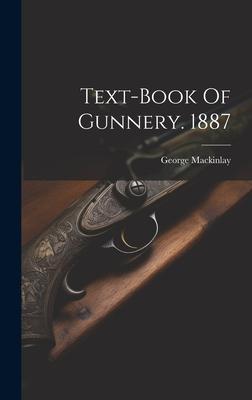 Text-book Of Gunnery. 1887