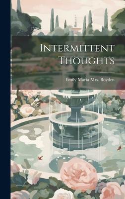 Intermittent Thoughts