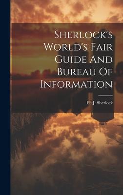 Sherlock’s World’s Fair Guide And Bureau Of Information