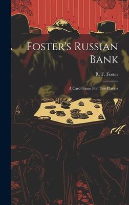 Foster’s Russian Bank; A Card Game For Two Players