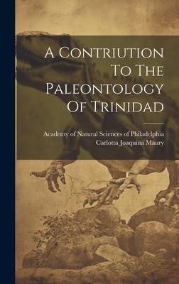 A Contriution To The Paleontology Of Trinidad