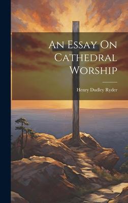 An Essay On Cathedral Worship