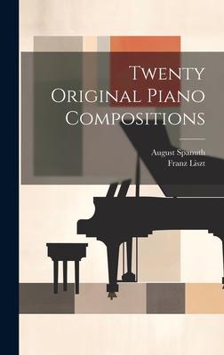 Twenty Original Piano Compositions