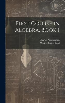 First Course in Algebra, Book 1