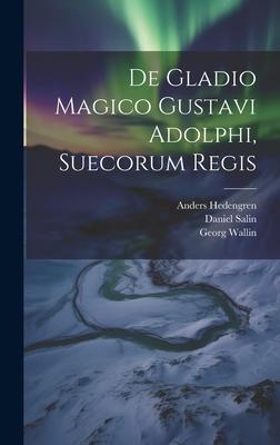 De Gladio Magico Gustavi Adolphi, Suecorum Regis