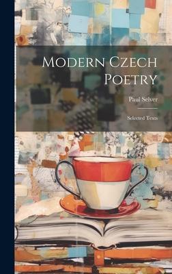 Modern Czech Poetry: Selected Texts