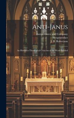 Anti-Janus: An Historico-Theological Criticism of the Work Entitled