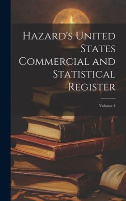 Hazard’s United States Commercial and Statistical Register; Volume 4