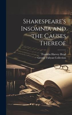 Shakespeare’s Insomnia and the Causes Thereof