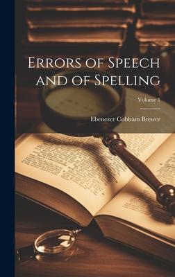 Errors of Speech and of Spelling; Volume 1