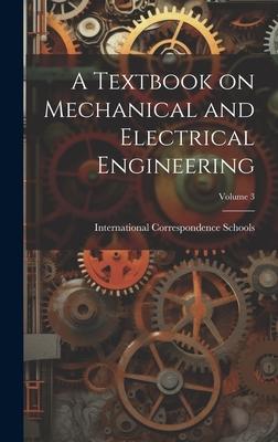 A Textbook on Mechanical and Electrical Engineering; Volume 3