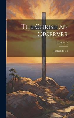 The Christian Observer; Volume 15