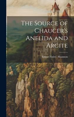 The Source of Chaucer’s Anelida and Arcite