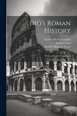 Dio’s Roman History: With an English Translation