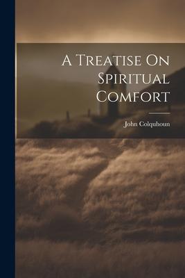 A Treatise On Spiritual Comfort