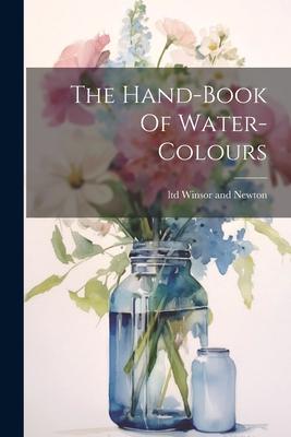 The Hand-book Of Water-colours