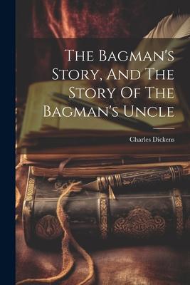 The Bagman’s Story, And The Story Of The Bagman’s Uncle