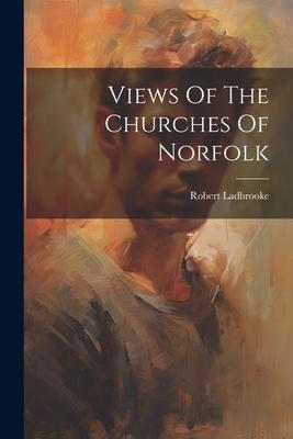 Views Of The Churches Of Norfolk