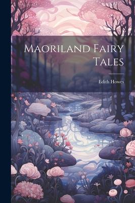 Maoriland Fairy Tales