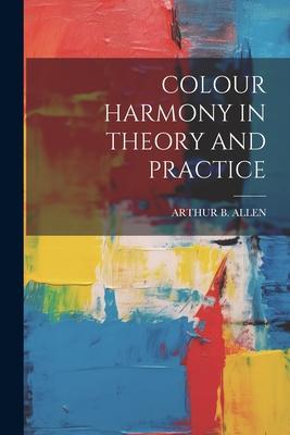 Colour Harmony in Theory and Practice