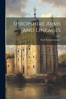 Shropshire Arms and Lineages