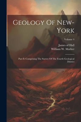 Geology Of New-york: Part Iv Comprising The Survey Of The Fourth Geological District; Volume 4