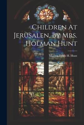 Children At Jerusalen, By Mrs. Holman Hunt