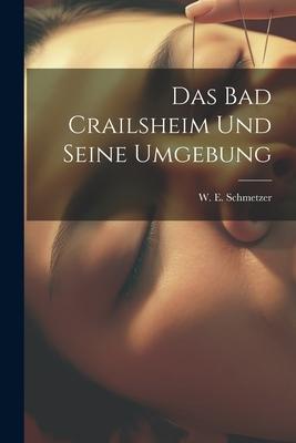 Das Bad Crailsheim Und Seine Umgebung