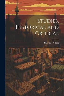 Studies, Historical and Critical