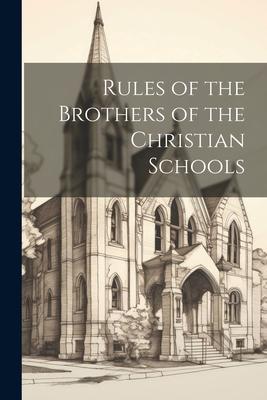 Rules of the Brothers of the Christian Schools