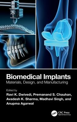 Biomedical Implants: Materials, Design, and Manufacturing