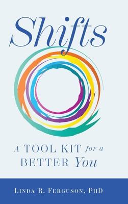 Shifts: A Tool Kit For A Better You