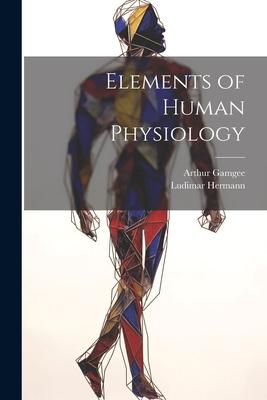 Elements of Human Physiology