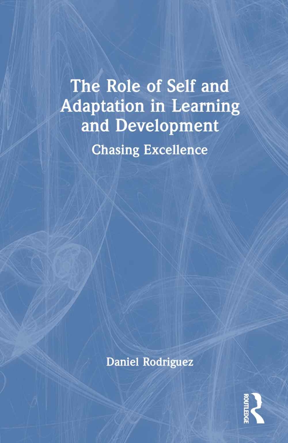 The Role of Self and Adaptation in Learning and Development: Chasing Excellence