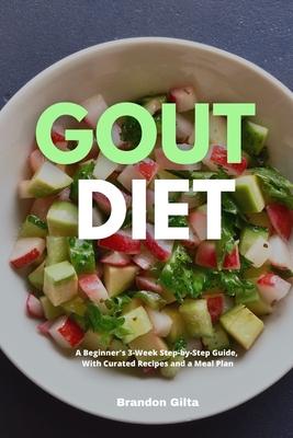 Gout Diet: A Beginner’s 3-Week Step-by-Step Guide, With Curated Recipes and a Meal Plan