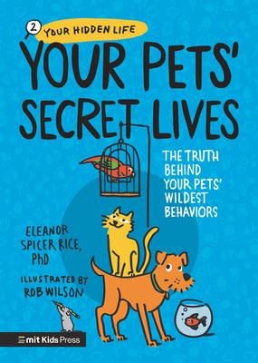 Your Pets’ Secret Lives: The Truth Behind Your Pets’ Wildest Behaviors