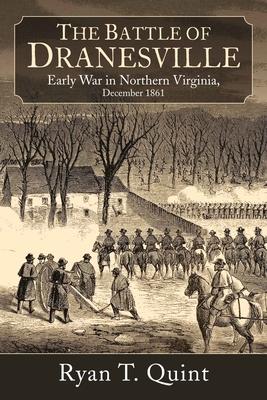 The Battle of Dranesville: Early War in Northern Virginia, December 1861