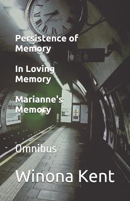 Persistence of Memory / In Loving Memory / Marianne’s Memory: Omnibus