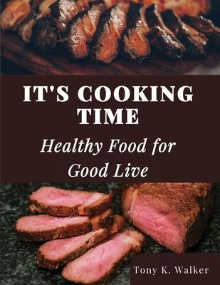 It’s Cooking Time: Healthy Food for Good Live