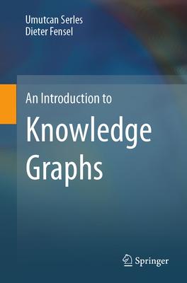 An Introduction to Knowledge Graphs